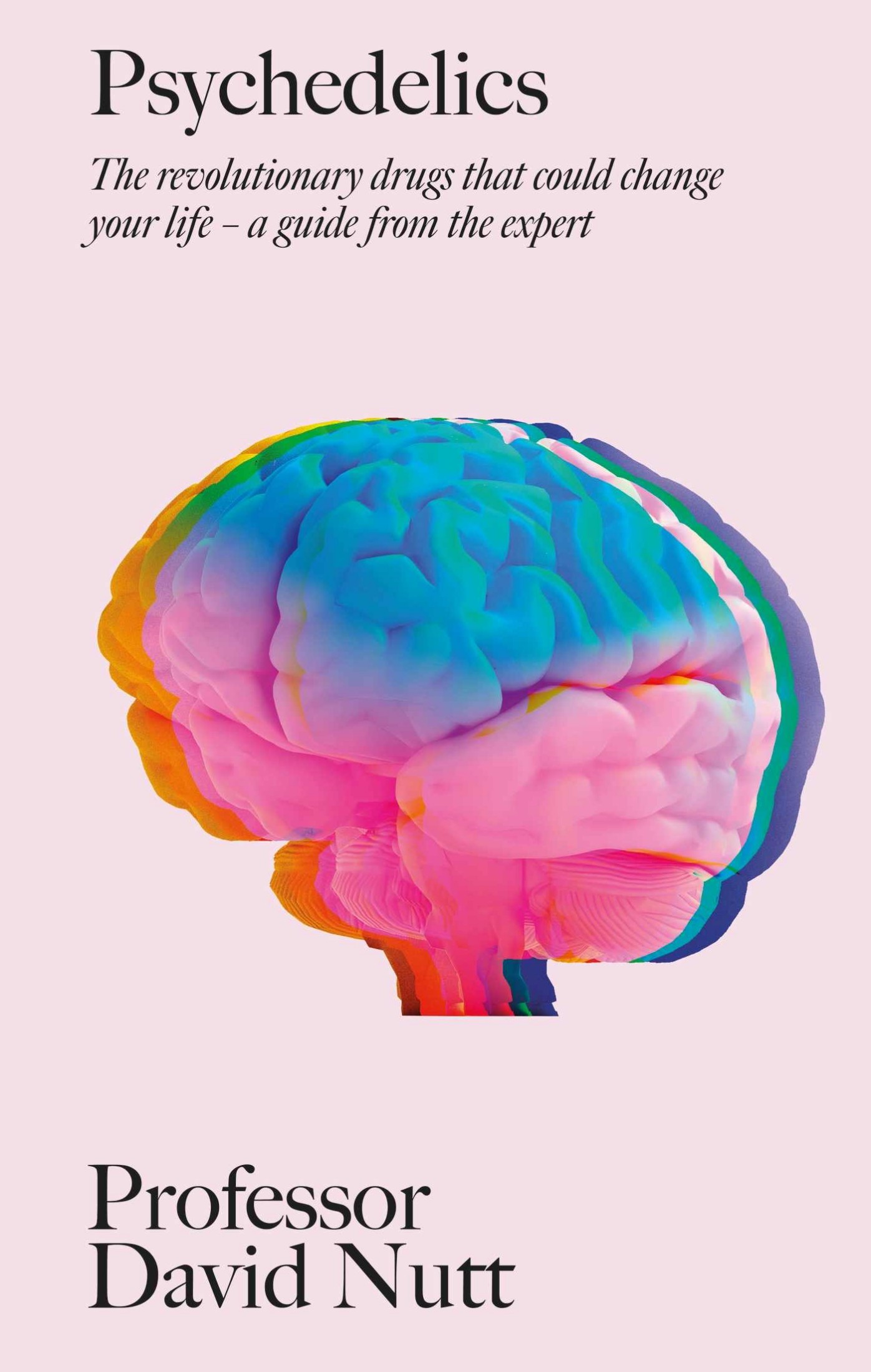 Psychedelics - David Nutt